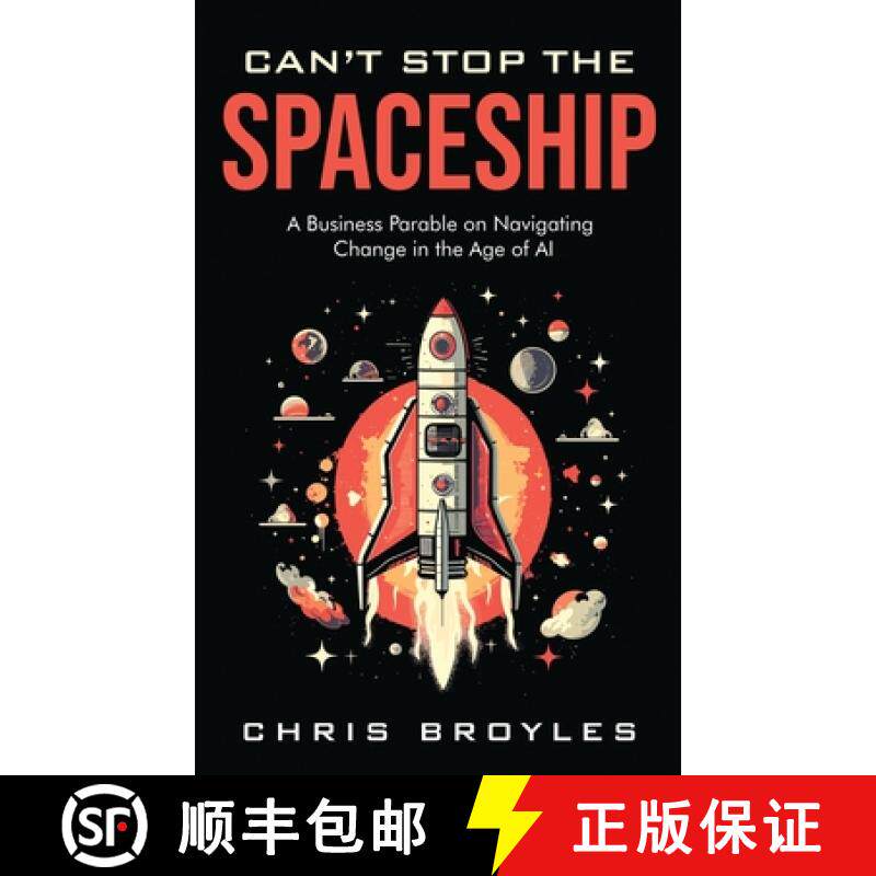 预订 Can't Stop the Spaceship: A Business Parable on Navigating Change in the Age of AI [9798992497915]