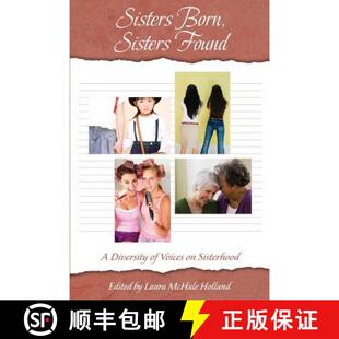 【3-4周达】Sisters Born, Sisters Found: A Diversity of Voices on Sisterhood [9780982936559]