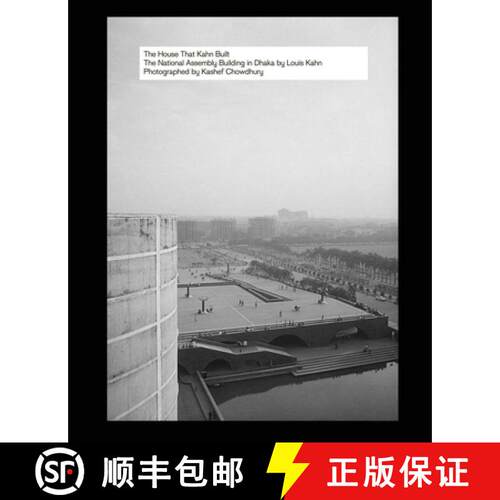【3-4周达】精装 The House That Kahn Built : The National Assembly Building in Dhaka by Louis Kahn [9783037613375]