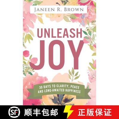 【3-4周达】Unleash Joy: 30 Days to Clarity, Peace, and Long-Awaited Happiness [9780998203843]