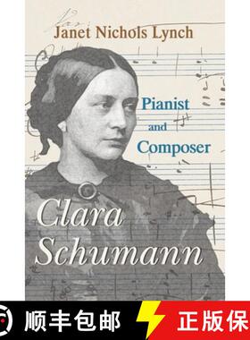 【3-4周达】Clara Schumann, Pianist and Composer [9781949290493]