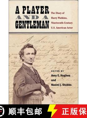 【3-4周达】A Player and a Gentleman: The Diary of Harry Watkins, Nineteenth-Century U.S. American Actor [9780472130917]