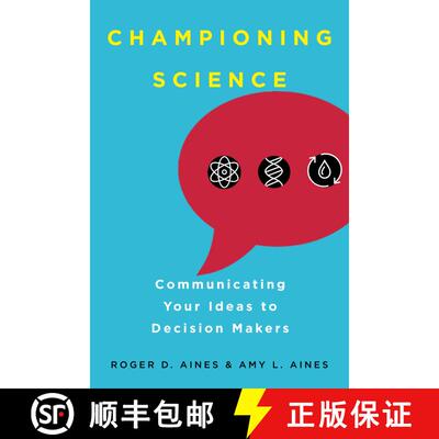 【3-4周达】Championing Science – Communicating Your Ideas to Decision Makers (First Edition) [9780520298095]