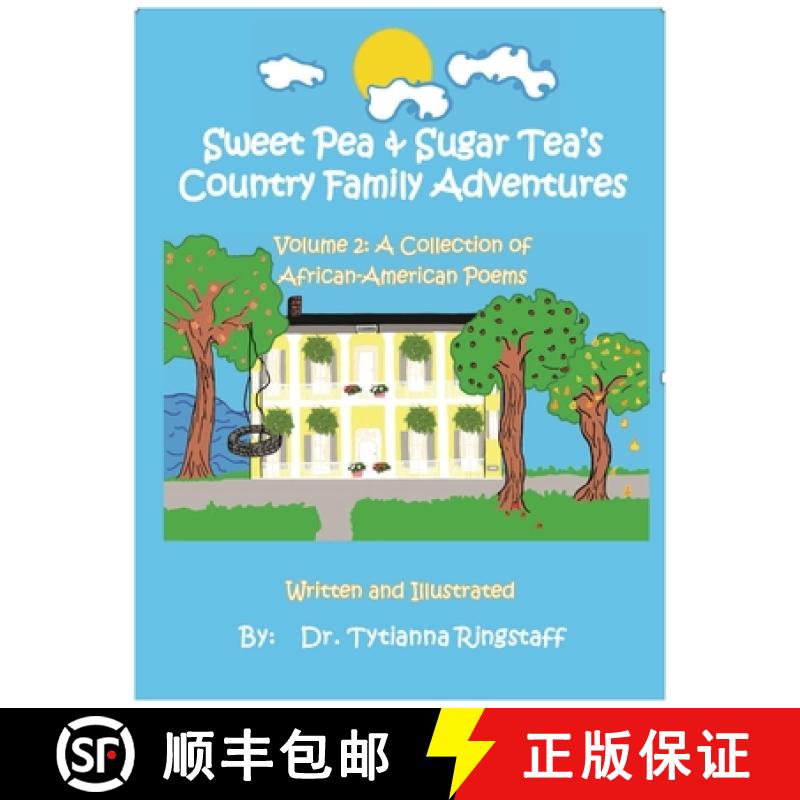 【3-4周达】Sweet Pea & Sugar Tea's Country Family Adventures, Volume 2: A Collection of African-Ameri... [9780991031825]