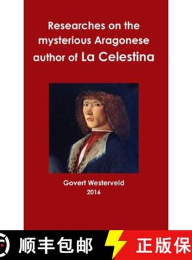 【3-4周达】Researches on the mysterious Aragonese author of La Celestina [9781326813314]
