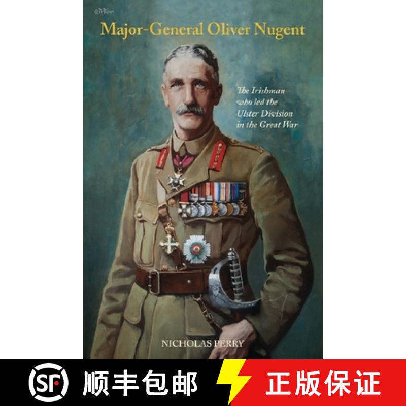 【3-4周达】Major-General Oliver Nugent: The Irishman who led the Ulster Division in the Great War [9781913993405]
