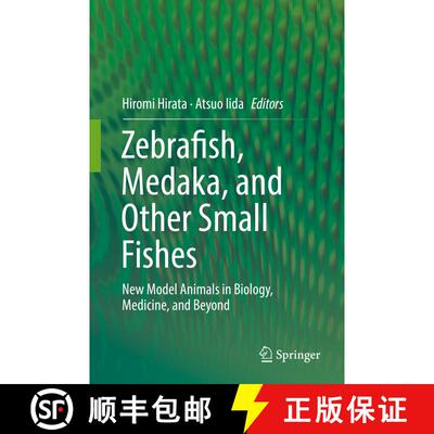 【3-4周达】精装 Zebrafish, Medaka, and Other Small Fishes: New Model Animals in Biology, Medicine, an... [9789811318788]
