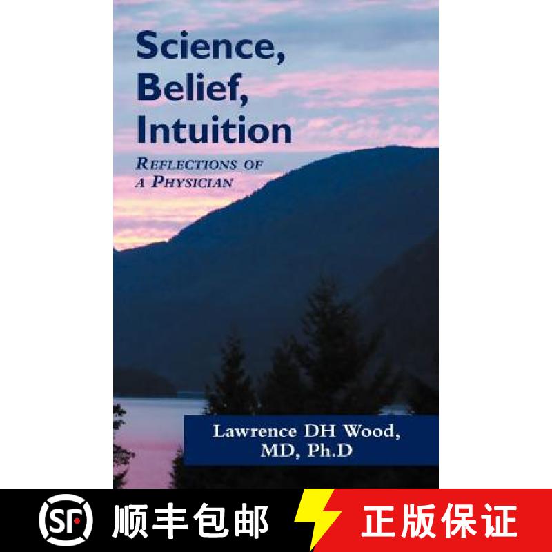 【2-3周达】Science, Belief, Intuition: Reflections of a Physician [9781452549620]