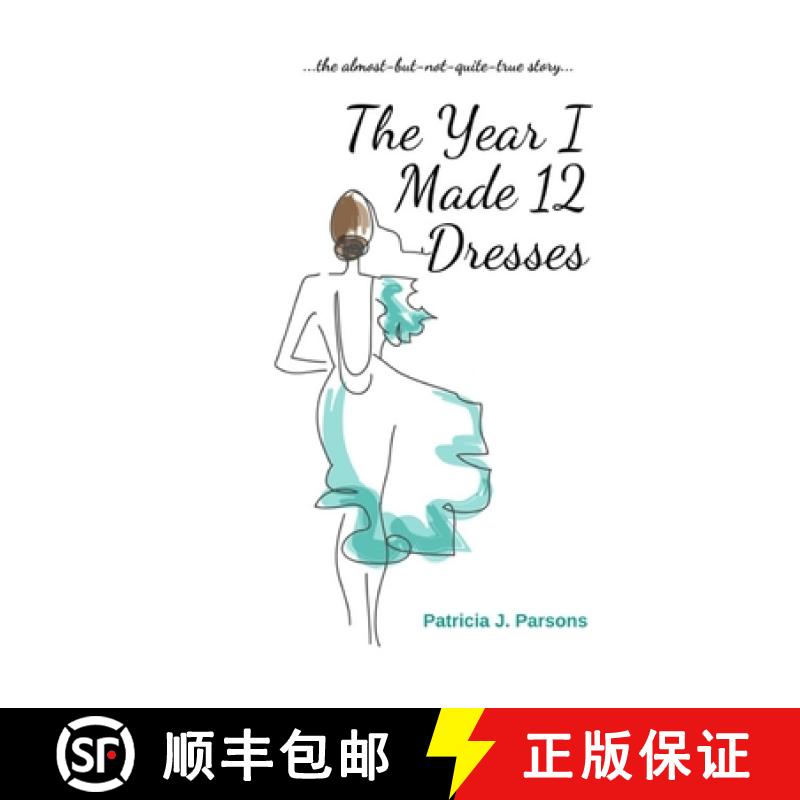【3-4周达】The Year I Made 12 Dresses: The Almost-But-Not-Quite-True Story [9781777243111]