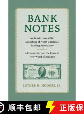 【3-4周达】Bank Notes: An Inside Look at the Launching of North Carolina's Banking Ascendancy and a C... [9780997655803]