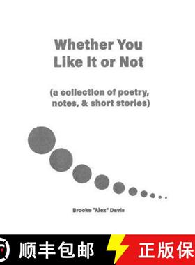 【3-4周达】Whether You Like It or Not: A Collection of Poetry, Notes, and Short Stories [9780578527949]