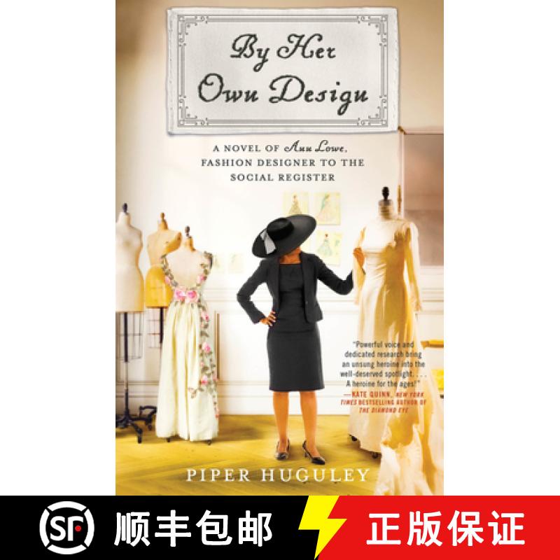 【2-3周达】By Her Own Design: A Novel of Ann Lowe, Fashion Designer to the Social Register [9780063059740]