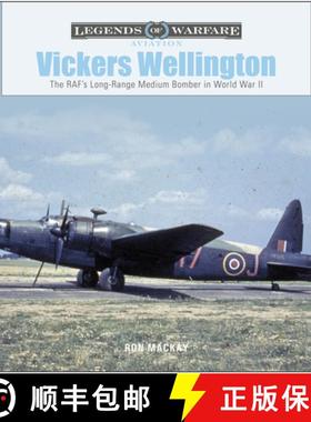 【3-4周达】Vickers Wellington: The Raf's Long-Range Medium Bomber in World War II [9780764365294]