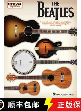 预订 The Beatles - Strum Together: For Ukulele, Baritone Ukulele, Guitar, Mandolin, Banjo [9781540055798]