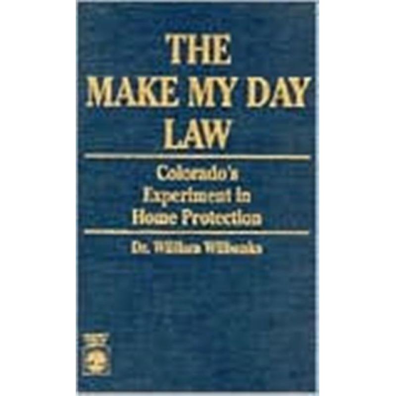 【4周达】The 'Make My Day' Law: Colorado's Experiment in Home Protection [9780819177759]