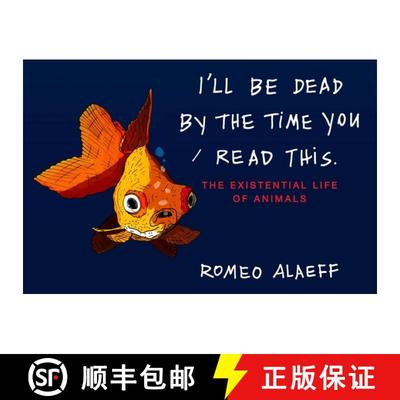 【3-4周达】I'll Be Dead by the Time You Read This: The Existential Life of Animals [9780452297456]