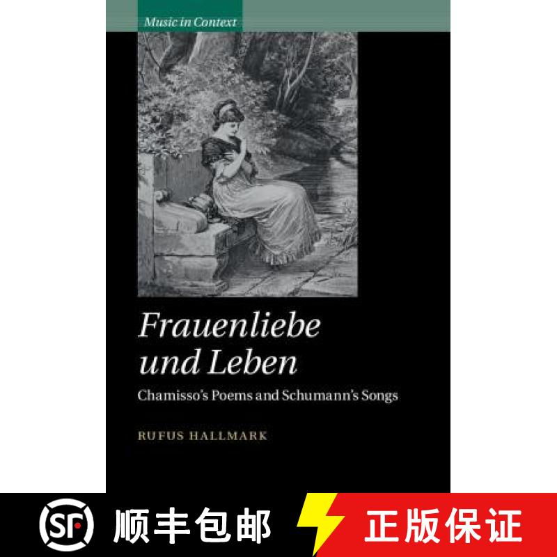 【3-4周达】Frauenliebe und Leben: Chamisso's Poems and Schumann's Songs - Frauenliebe und Leben: Cham... [9781107002302]