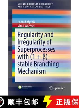 【3-4周达】Regularity and Irregularity of Superprocesses with (1 + β)-Stable Branching Mechanism [9783319500843]