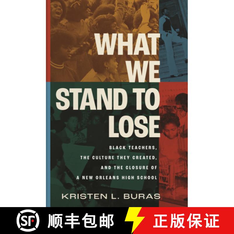 【3-4周达】What We Stand to Lose: Black Teachers, the Culture They Created, and the Closure of a New ... [9780807019498]