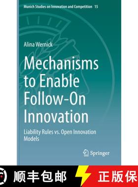 【3-4周达】Mechanisms to Enable Follow-On Innovation : Liability Rules vs. Open Innovation Models [9783030722562]