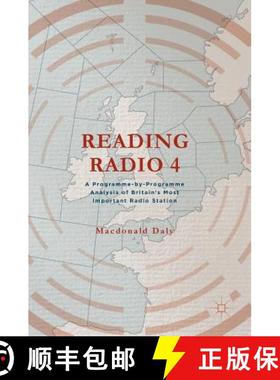 【3-4周达】Reading Radio 4 : A Programme-by-Programme Analysis of Britain's Most Important Radio Station [9781137576569]