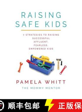 预订 Raising SAFE Kids: 7 Strategies to Raising Successful, Affluent, Fearless, Empowered Kids [9781535611190]
