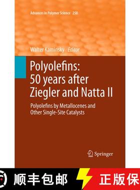【3-4周达】Polyolefins: 50 years after Ziegler and Natta II : Polyolefins by Metallocenes and Other S... [9783662524732]