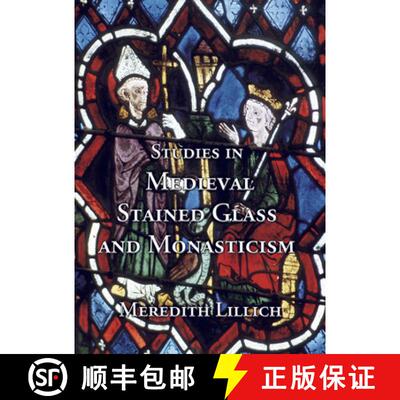 【3-4周达】Studies in Medieval Stained Glass and Monasticism [9781899828746]