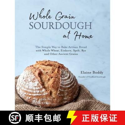 【3-4周达】Whole Grain Sourdough at Home: The Simple Way to Bake Artisan Bread with Whole Wheat, Eink... [9781645671107]