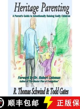 预订 Heritage Parenting: A Parent's Guide to Intentionally Raising Godly Children [9780990528005]