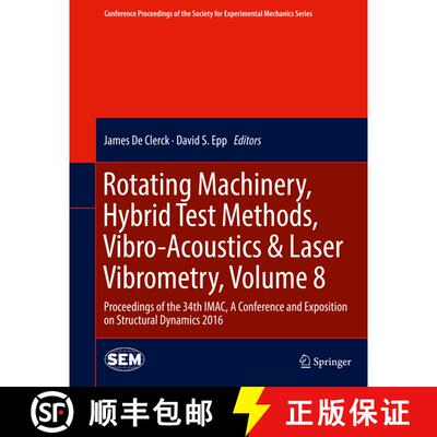 【3-4周达】精装 Rotating Machinery, Hybrid Test Methods, Vibro-Acoustics & Laser Vibrometry, Volume 8... [9783319300832]