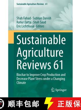 【3-4周达】Sustainable Agriculture Reviews 61: Biochar to Improve Crop Production and Decrease Plant ... [9783031269820]