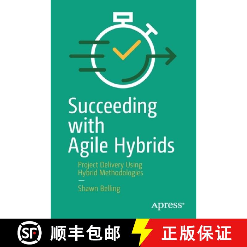 【3-4周达】Succeeding with Agile Hybrids : Project Delivery Using Hybrid Methodologies [9781484264607]
