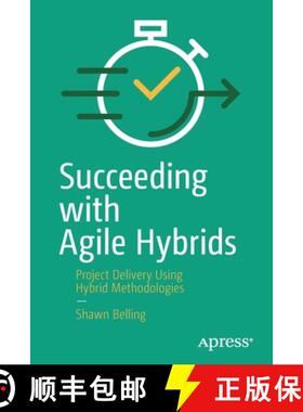 【3-4周达】Succeeding with Agile Hybrids : Project Delivery Using Hybrid Methodologies [9781484264607]