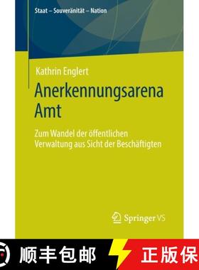 【3-4周达】Anerkennungsarena Amt : Zum Wandel der öffentlichen Verwaltung aus Sicht der Beschäftigten [9783658303464]