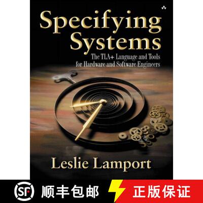 【3-4周达】Specifying Systems: The Tla+ Language and Tools for Hardware and Software Engineers [9780321143068]