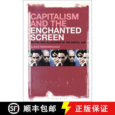 【3-4周达】Capitalism and the Enchanted Screen: Myths and Allegories in the Digital Age [9781501372445]