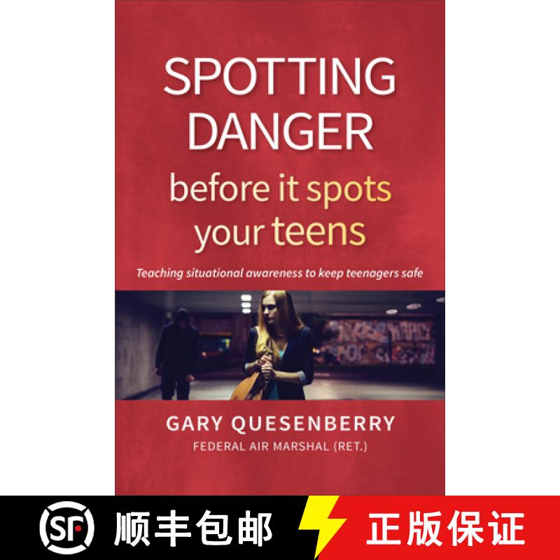 【3-4周达】Spotting Danger Before It Spots Your TEENS : Teaching Situational Awareness To Keep Teenag... [9781594398681]