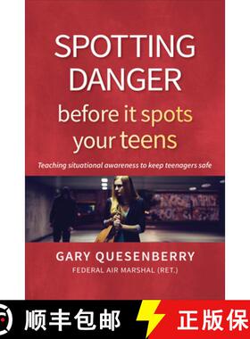 【3-4周达】Spotting Danger Before It Spots Your TEENS : Teaching Situational Awareness To Keep Teenag... [9781594398681]