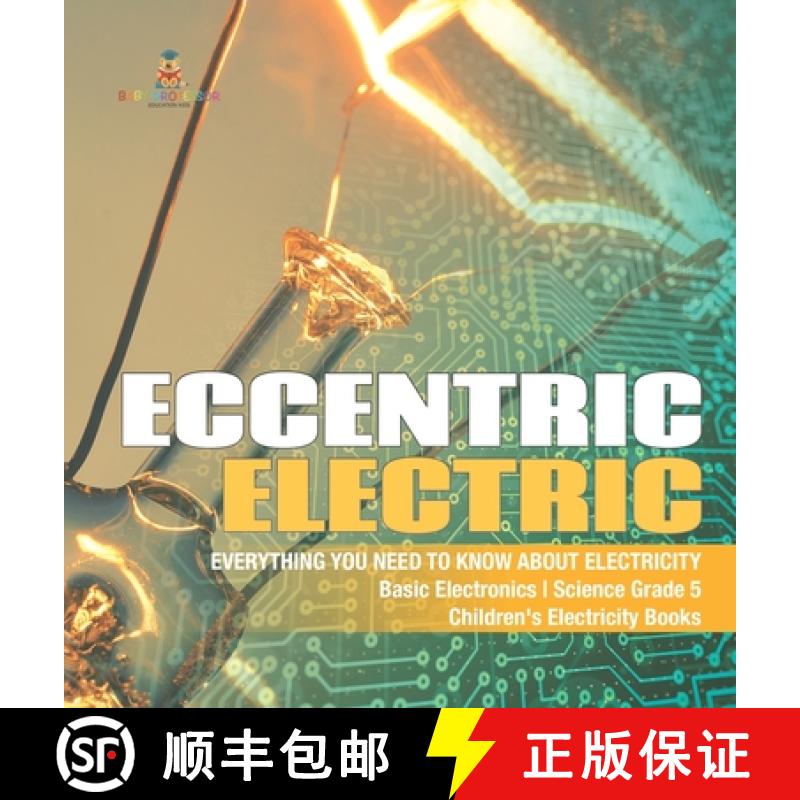 【3-4周达】Eccentric Electric | Everything You Need to Know about Electricity | Basic Electronics | S... [9781541975798]