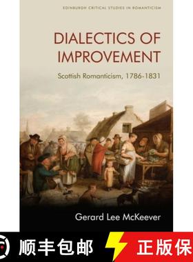 【3-4周达】Dialectics of Improvement: Scottish Romanticism, 1786-1831 [9781474441681]