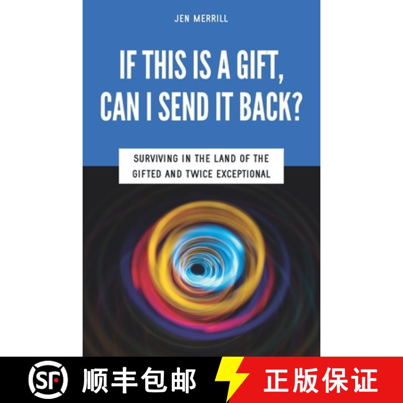 【3-4周达】If This is a Gift, Can I Send it Back?: Surviving in the Land of the Gifted and Twice Exce... [9780615648781]