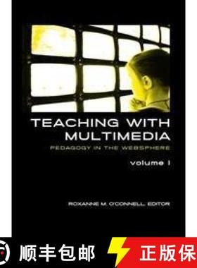预订 Teaching with Multimedia, Volume 1: Pedagogy in the Websphere [9781572739222]