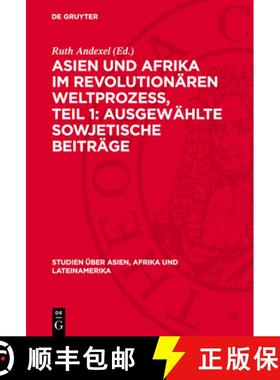 预订 Asien Und Afrika Im Revolutionären Weltprozess, Teil 1: Ausgewählte Sowjetische Beiträge [9783112709085]