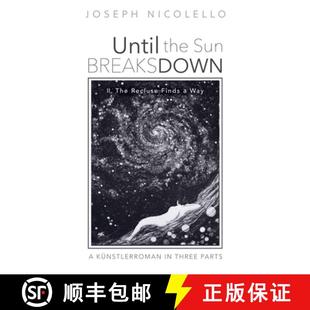 预订 Finds Three Parts Breaks Way 9781725269774 Sun Down Künstlerroman Recluse II. the Until