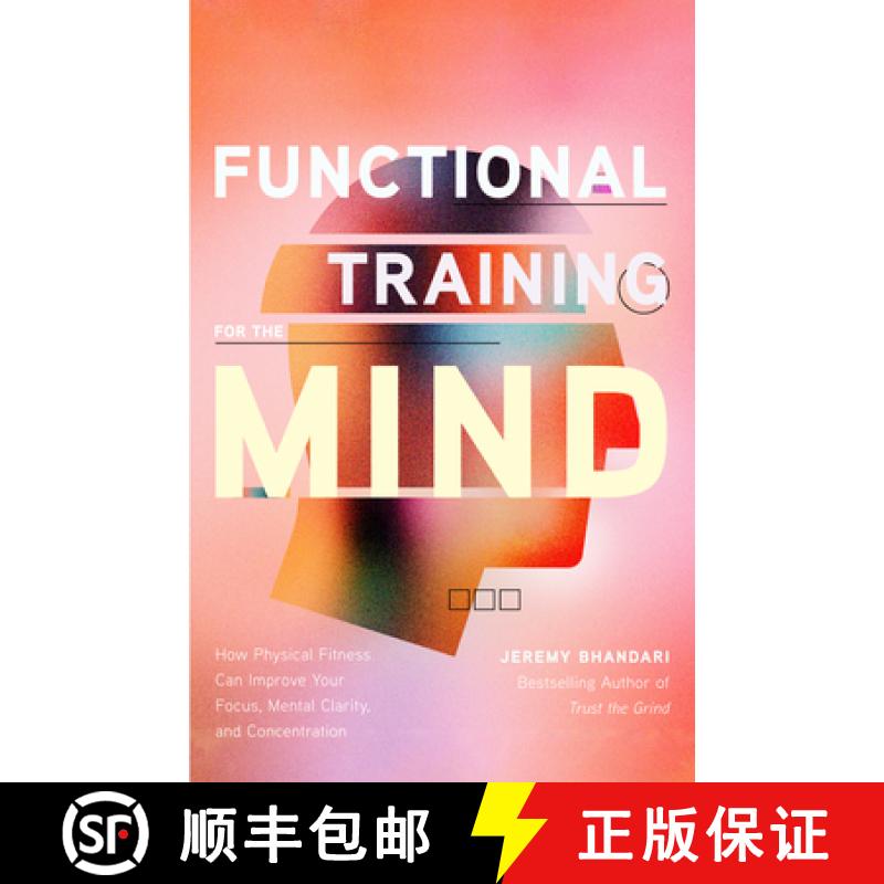 【2-3周达】Functional Training for the Mind: How Physical Fitness Can Improve Your Focus, Mental Clar... [9781684811335]