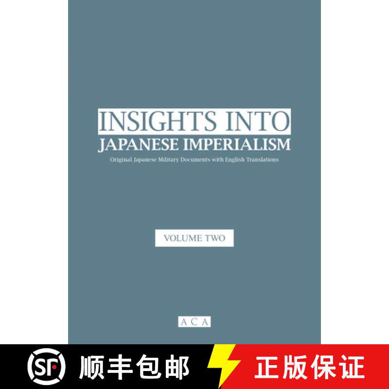 【3-4周达】Insights into Japanese Imperialism (Volume 2): Original Japanese military documents with E... [9781838900038]