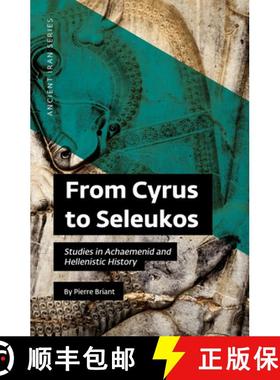 预订 From Cyrus to Seleukos: Studies in Achaemenid and Hellenistic History [9780999475546]