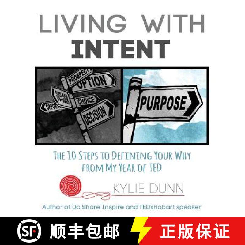 【3-4周达】Living with Intent: The 10 Steps to Defining Your Why from My Year of Ted [9780992358365]