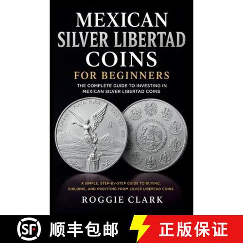 【3-4周达】Mexican Silver Libertad Coins for Beginners: Silver Libertad Bullion Coins, Mexican Silver... [9798256169268]